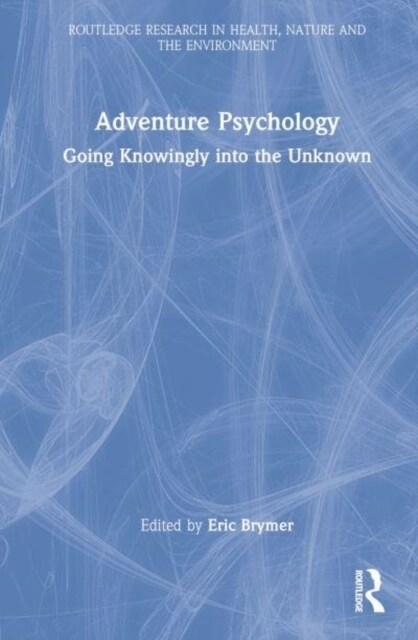 Adventure Psychology : Going Knowingly into the Unknown (Hardcover)
