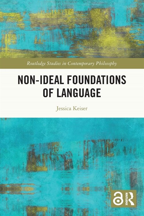 Non-Ideal Foundations of Language (Paperback, 1)