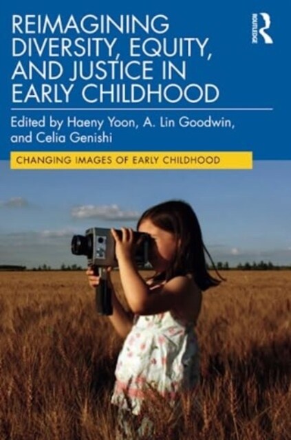 Reimagining Diversity, Equity, and Justice in Early Childhood (Paperback, 1)