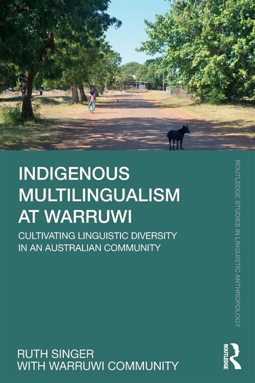 Indigenous Multilingualism at Warruwi : Cultivating Linguistic Diversity in an Australian Community (Paperback)