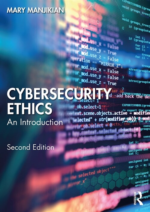 Cybersecurity Ethics : An Introduction (Paperback, 2 ed)