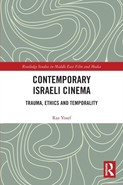 Contemporary Israeli Cinema : Trauma, Ethics and Temporality (Paperback)