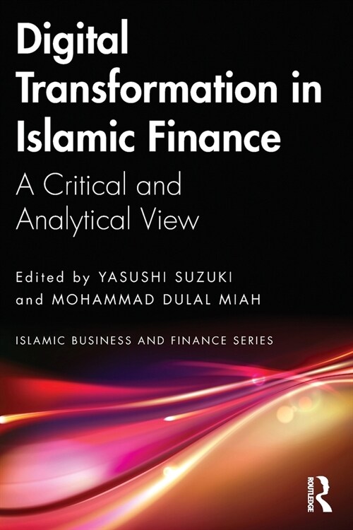 Digital Transformation in Islamic Finance : A Critical and Analytical View (Paperback)