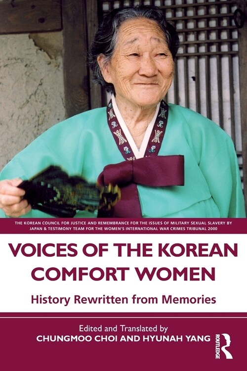 Voices of the Korean Comfort Women : History Rewritten from Memories (Paperback)