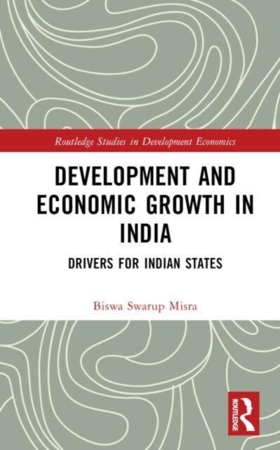 Development and Economic Growth in India : Drivers for Indian States (Hardcover)