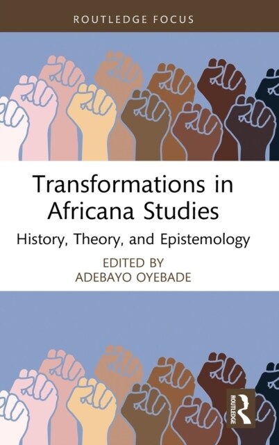 Transformations in Africana Studies : History, Theory, and Epistemology (Hardcover)