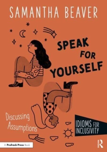 Speak for Yourself : Discussing Assumptions (Paperback)