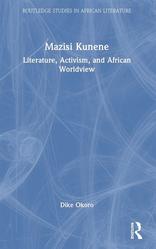 Mazisi Kunene : Literature, Activism, and African Worldview (Hardcover)