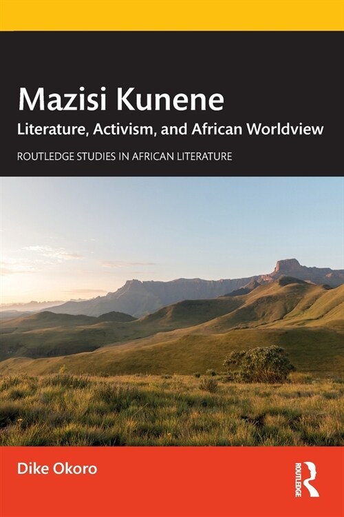 Mazisi Kunene : Literature, Activism, and African Worldview (Paperback)