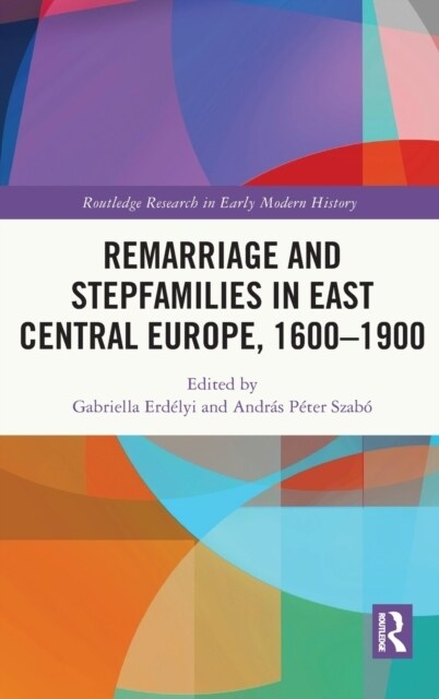 Remarriage and Stepfamilies in East Central Europe, 1600-1900 (Hardcover, 1)