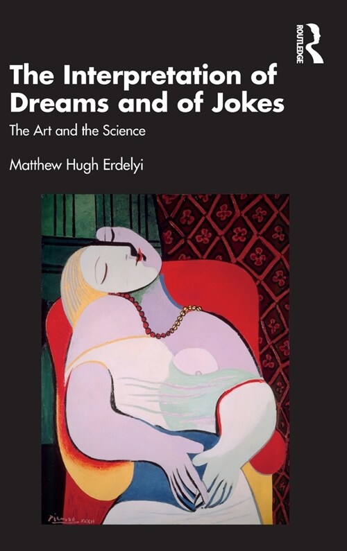 The Interpretation of Dreams and of Jokes : The Art and the Science (Hardcover)
