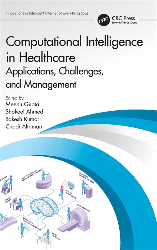 Computational Intelligence in Healthcare : Applications, Challenges, and Management (Hardcover)