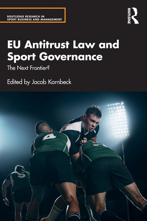 EU Antitrust Law and Sport Governance : The Next Frontier? (Paperback)