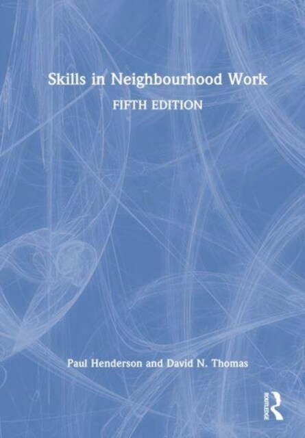 Skills in Neighbourhood Work (Hardcover, 5 ed)