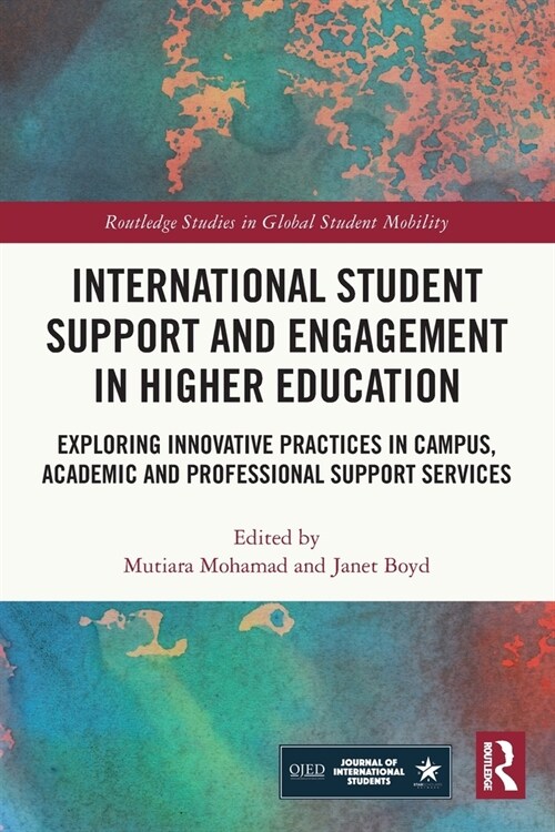 International Student Support and Engagement in Higher Education : Exploring Innovative Practices in Campus, Academic and Professional Support Service (Paperback)