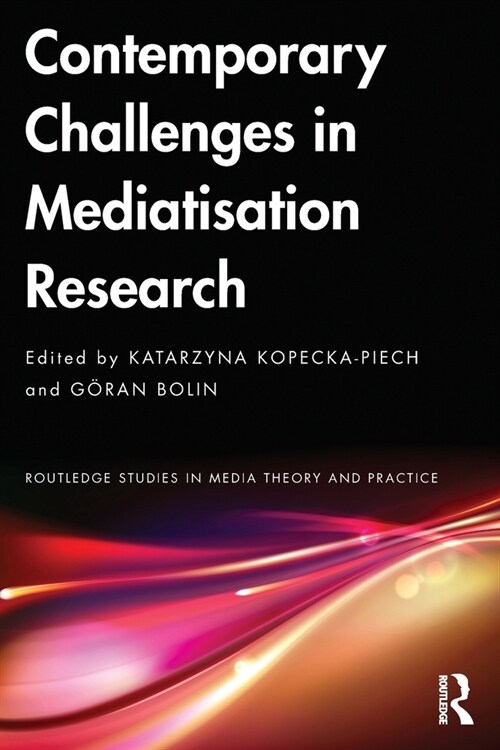 Contemporary Challenges in Mediatisation Research (Paperback, 1)