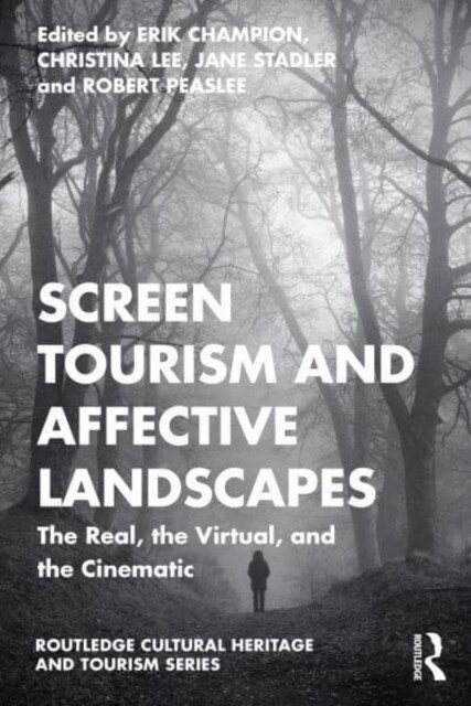 Screen Tourism and Affective Landscapes : The Real, the Virtual, and the Cinematic (Hardcover)