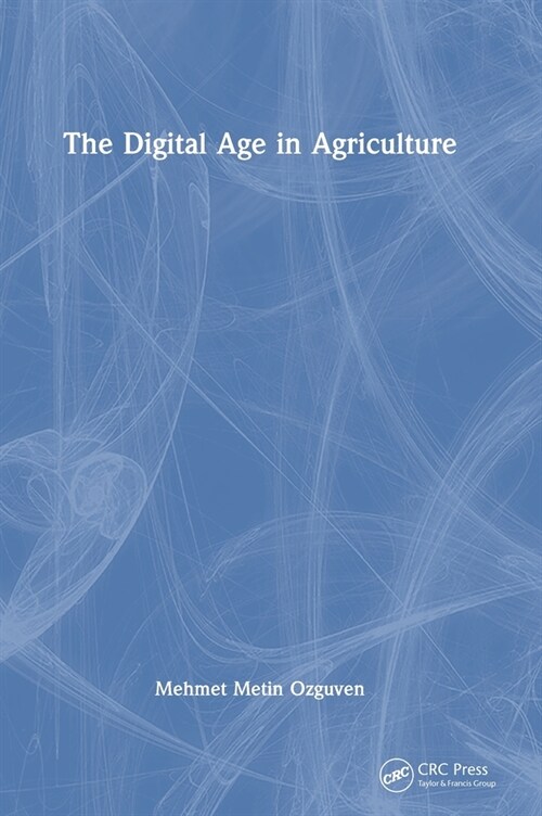 The Digital Age in Agriculture (Hardcover, 1)