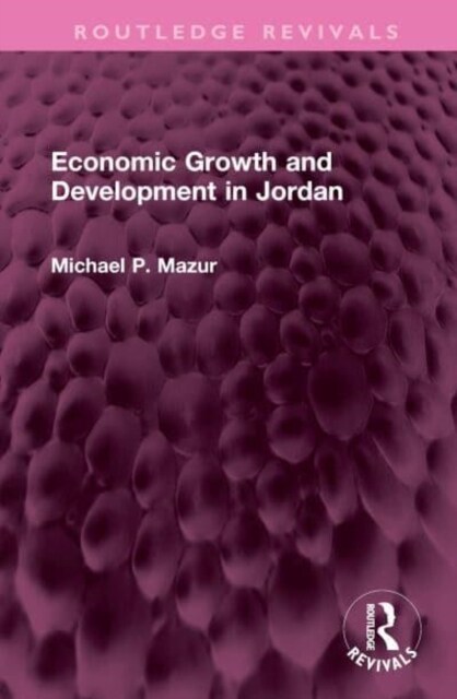 Economic Growth and Development in Jordan (Hardcover, 1)