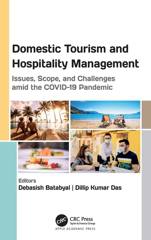 Domestic Tourism and Hospitality Management: Issues, Scope, and Challenges Amid the Covid-19 Pandemic (Hardcover)