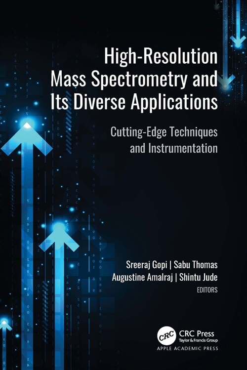 High-Resolution Mass Spectrometry and Its Diverse Applications: Cutting-Edge Techniques and Instrumentation (Hardcover)