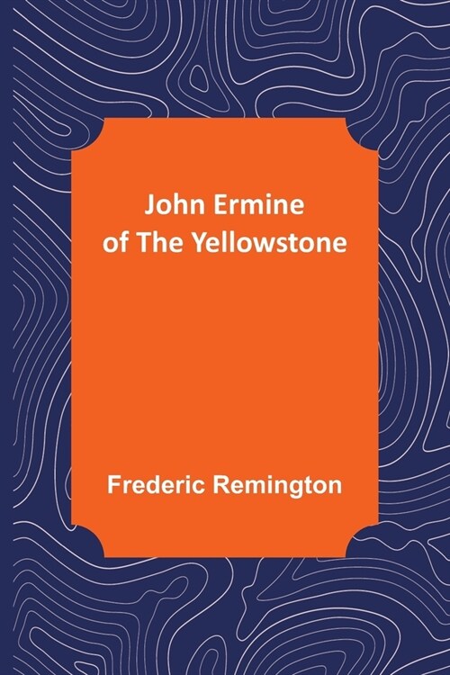 John Ermine of the Yellowstone (Paperback)