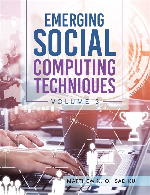 Emerging Social Computing Techniques: Volume 3 (Paperback)