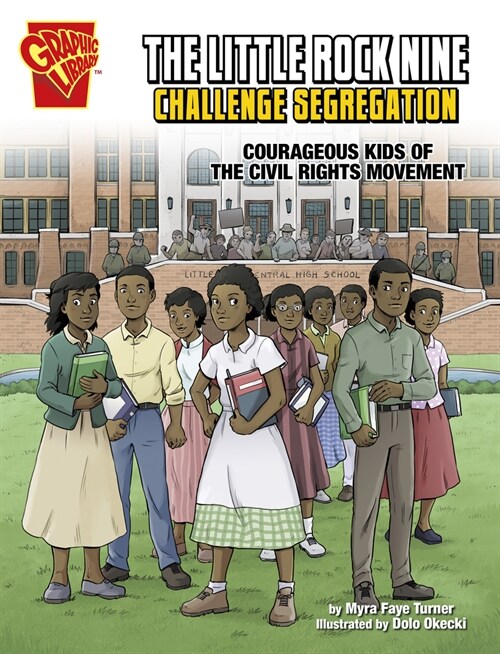 The Little Rock Nine Challenge Segregation: Courageous Kids of the Civil Rights Movement (Paperback)