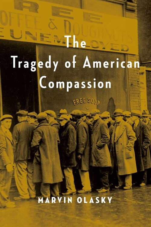 The Tragedy of American Compassion (Paperback)