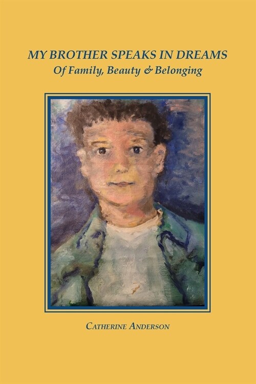 My Brother Speaks in Dreams: Of Family, Beauty & Belonging (Paperback)