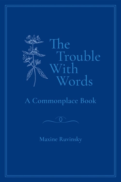 The Trouble With Words: A Commonplace Book (Paperback)