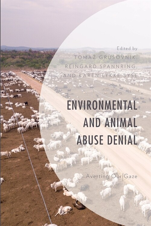 Environmental and Animal Abuse Denial: Averting Our Gaze (Paperback)