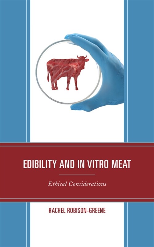 Edibility and in Vitro Meat: Ethical Considerations (Hardcover)