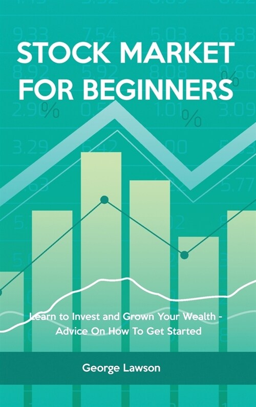 Stock Market for Beginners: Stock Market Investing Tips - Things You Should Know Before Investing (Hardcover)