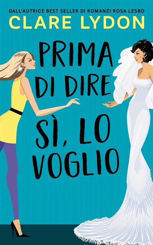 Prima Di Dire Si, Lo Voglio (Paperback)