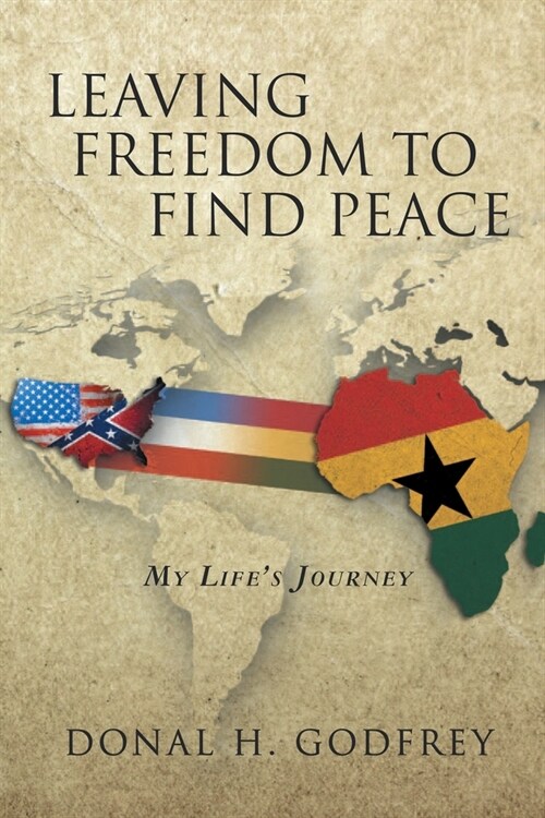 Leaving Freedom to Find Peace: My Lifes Journey (Paperback)