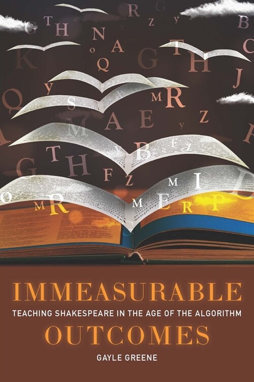 Immeasurable Outcomes: Teaching Shakespeare in the Age of the Algorithm (Hardcover)