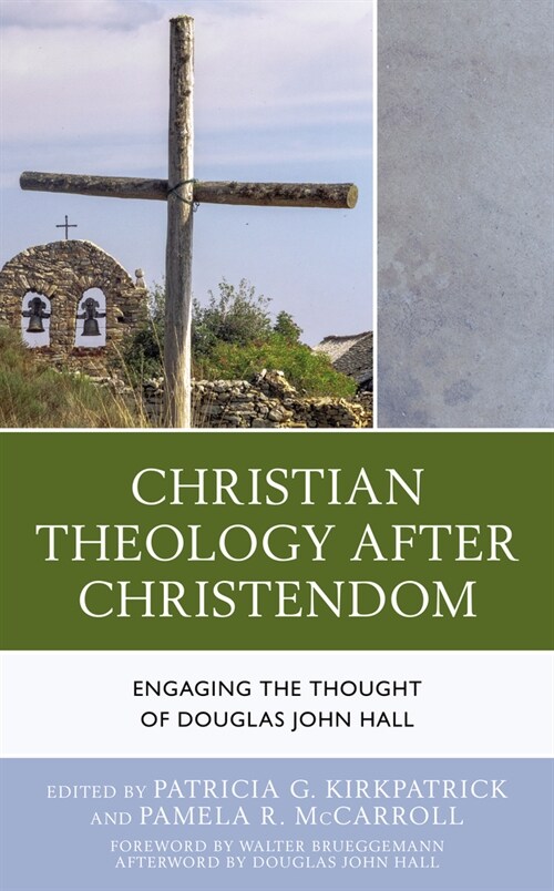 Christian Theology After Christendom: Engaging the Thought of Douglas John Hall (Paperback)