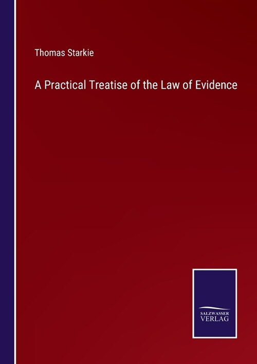 A Practical Treatise of the Law of Evidence (Paperback)