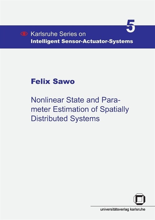 Nonlinear state and parameter estimation of spatially distributed systems (Paperback)