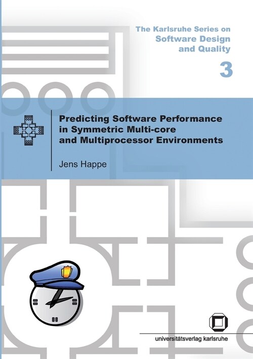 Predicting software performance in symmetric multi-core and multiprocessor Environments (Paperback)