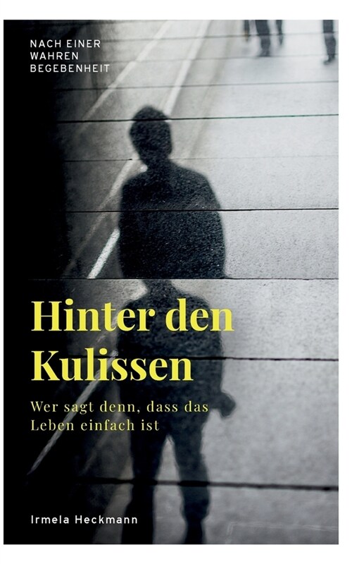 Hinter den Kulissen: Wer sagt denn, dass das Leben einfach ist (Paperback)