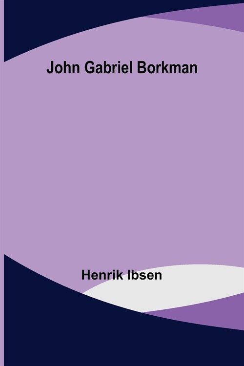 John Gabriel Borkman (Paperback)
