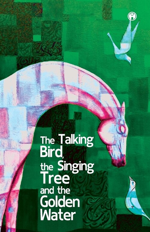 The Talking Bird, the Singing Tree, and the Golden Water (Paperback)