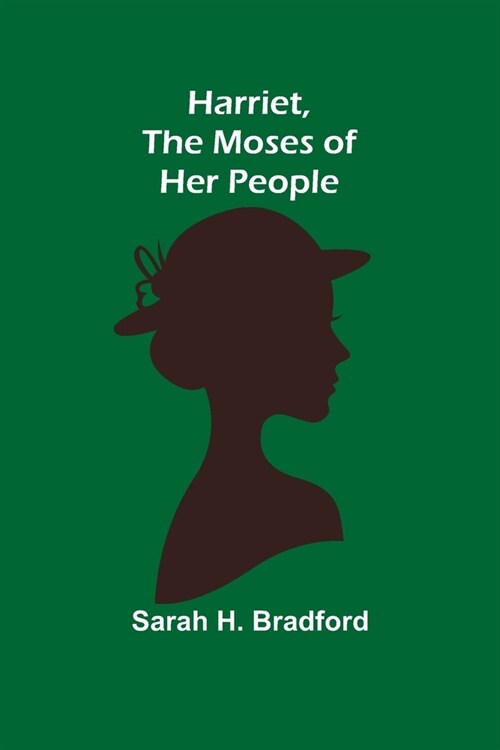 Harriet, the Moses of Her People (Paperback)