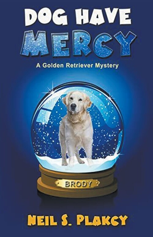 Dog Have Mercy (Cozy Dog Mystery): Golden Retriever Mystery #6 (Golden Retriever Mysteries) (Paperback)