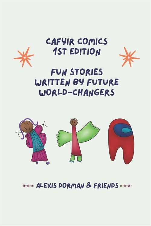 CAFYIR Comics: Fun Stories Written by Future World-Changers (Paperback)