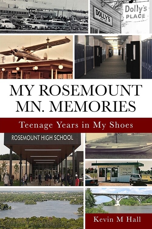 My Rosemount Mn. Memories: Teenage Years in My Shoes (Paperback)