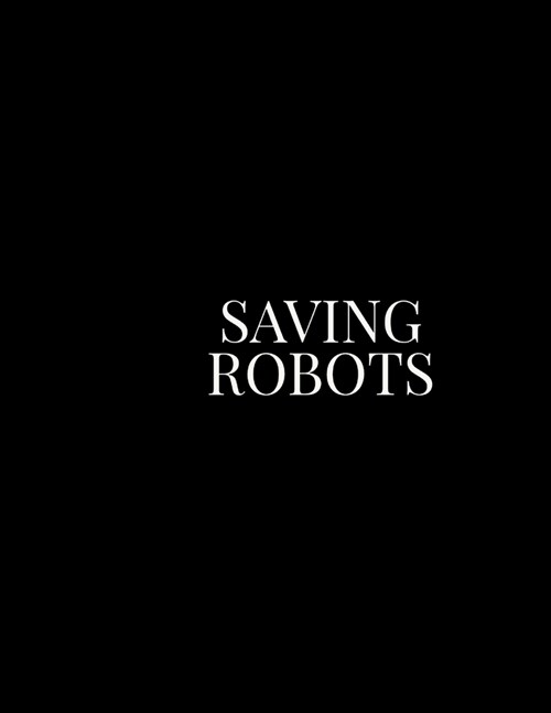 Saving Robots (Paperback)