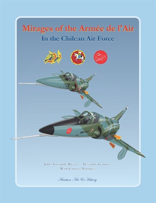 Mirages of the Arm? de lAir in the Chilean Air Force (Paperback)